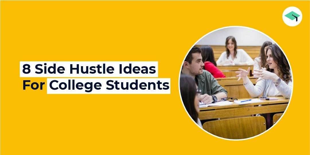 8 side hustle ideas for college students