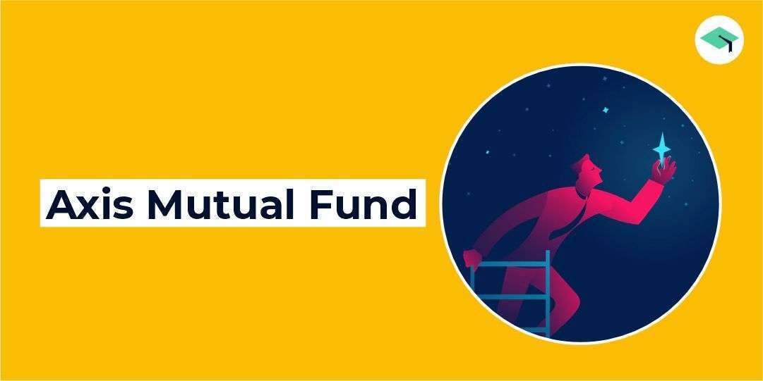Axis Mutual Fund: NAV, Performance & Latest MF Schemes