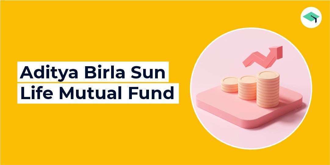 Aditya Birla Sun Life Mutual Fund: NAV, Performance & Latest MF Schemes