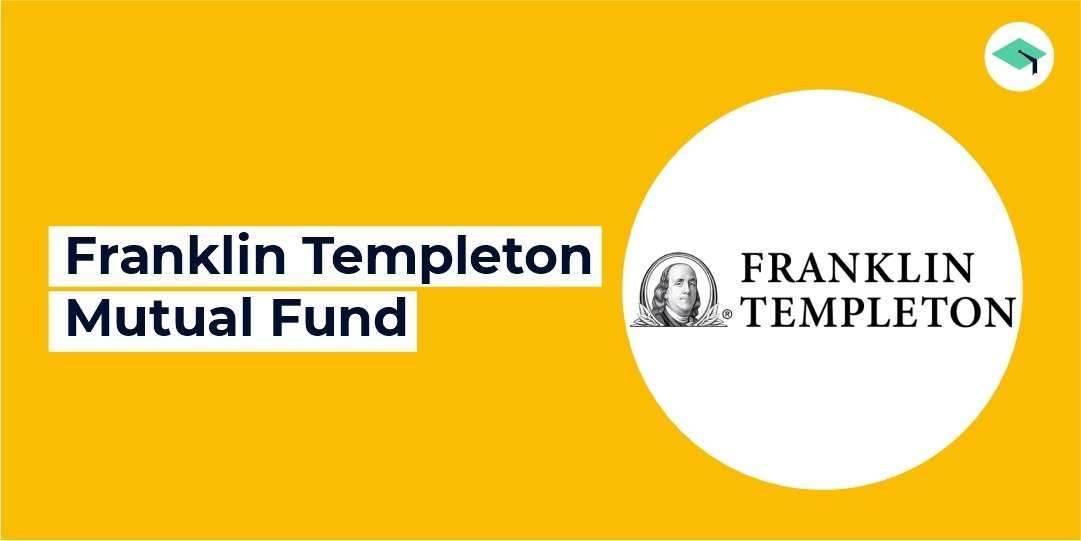 Franklin Templeton Mutual Fund: NAV, Performance, Latest MF Schemes.