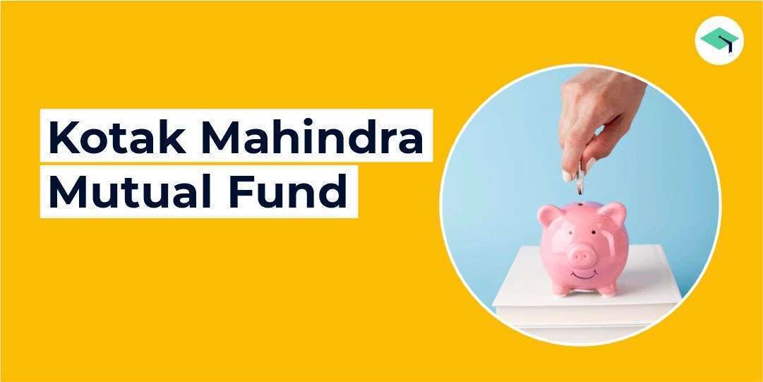 Kotak Mahindra Mutual Fund: NAV, Performance & Latest MF Schemes