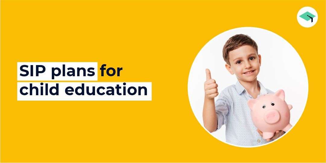 Ultimate Guide: SIP plans for child education in India