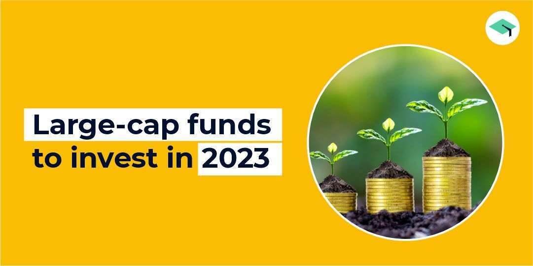 What is market capitalization? Which large-cap funds to invest in 2023?