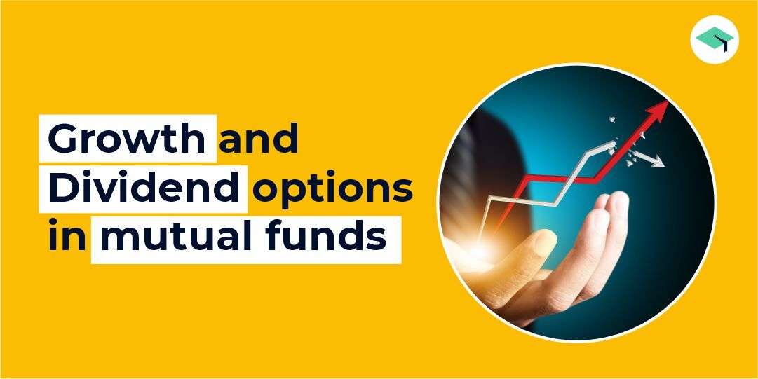 Growth & Dividend options in Mutual Funds