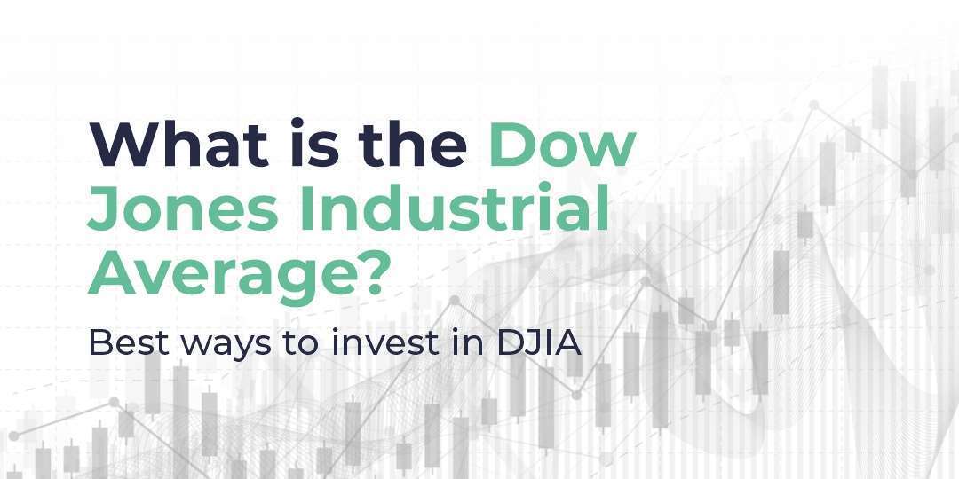 What is Dow Jones Industrial Average (DJIA)? Best way to invest in DJIA