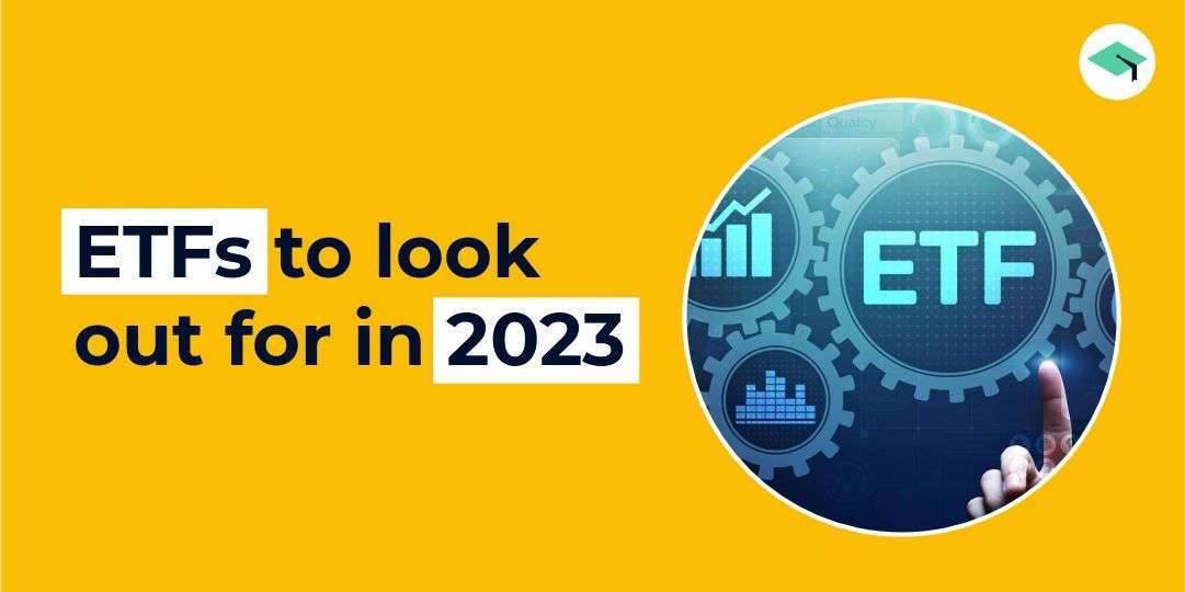 Investing in ETF? Check details of the ETF to look out for in 2023.