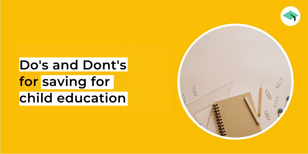 Do's and Don'ts of saving for your child's education in 2023