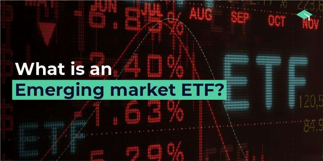 What are emerging market ETF?