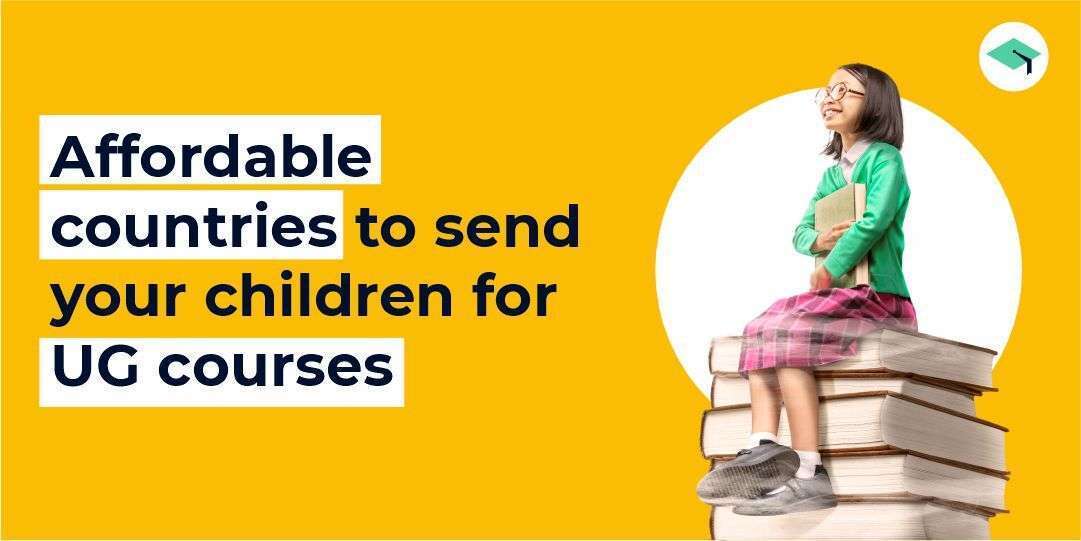 Here are affordable countries to send your children for UG courses