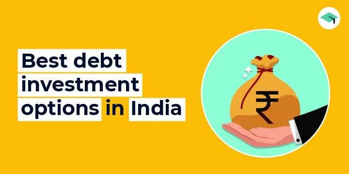 Best debt investment options in India