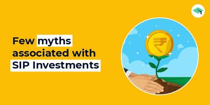 Bursting Myths Associated with SIP Investments!