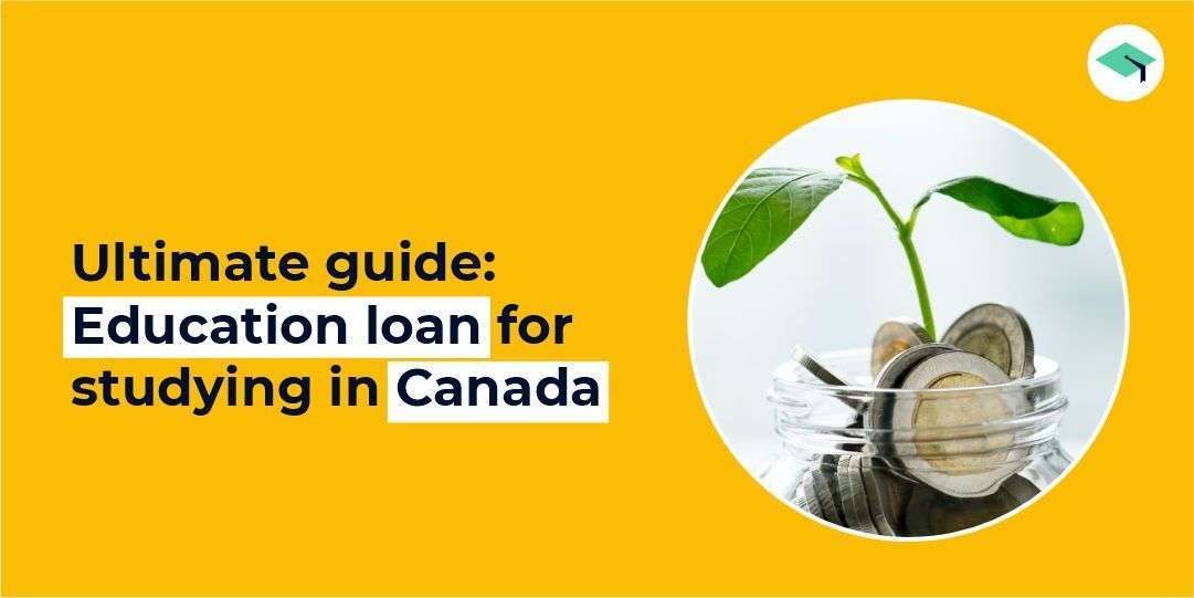 Education loan for studying in Canada