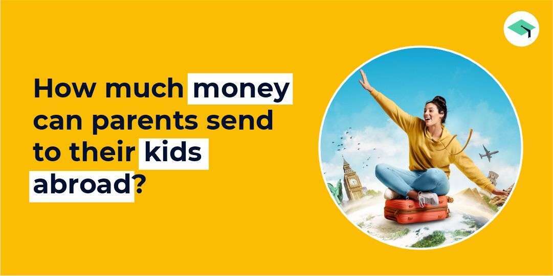 Money can parents send to their kids abroad