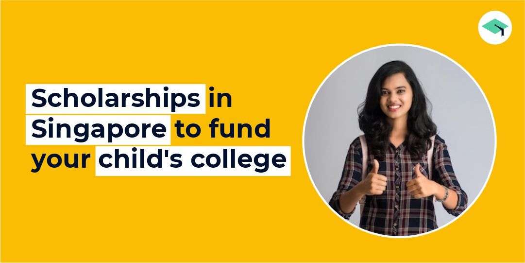 Scholarships in Singapore to fund your child's college