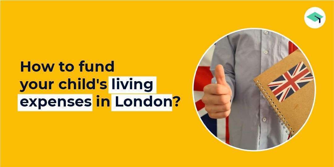 How to fund your child's living expenses in London?