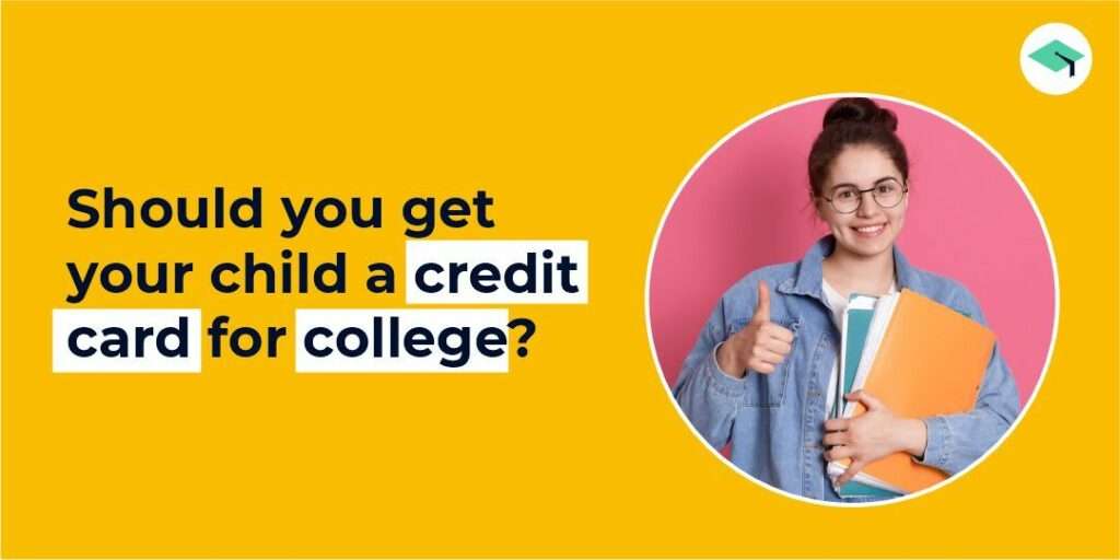 get your child a credit card for college