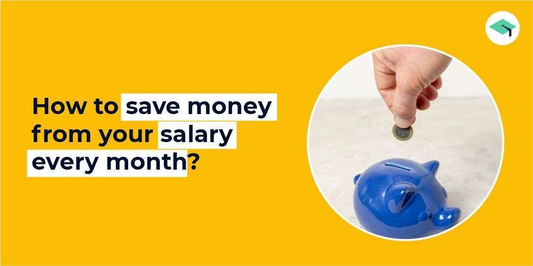 How to save money from your salary every month?