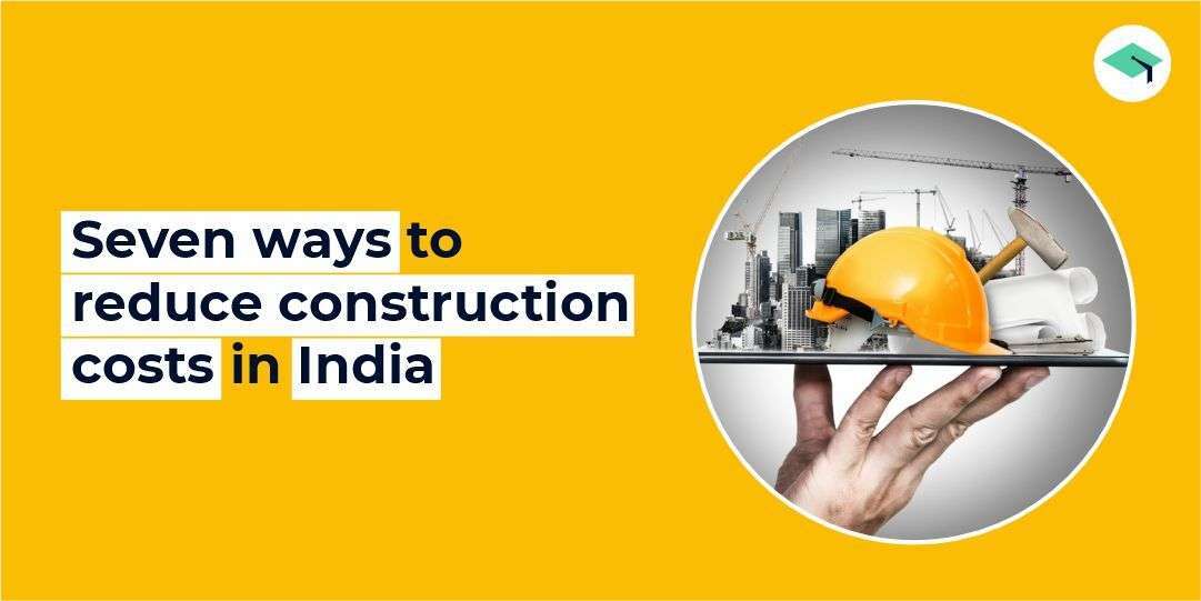 ways to reduce construction costs in India