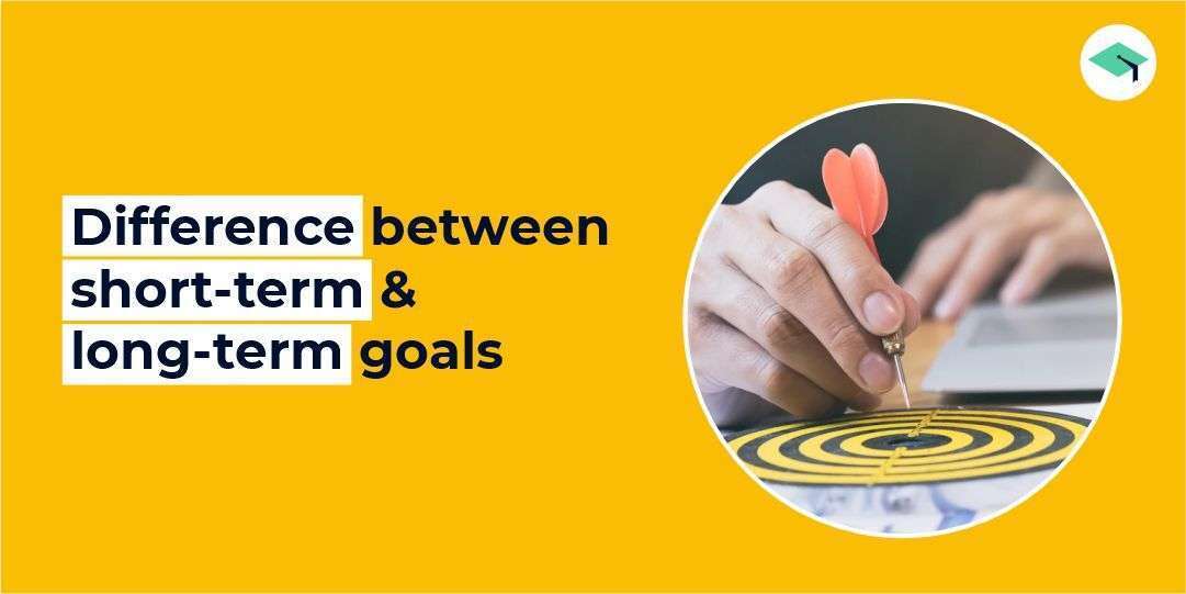 Difference between short-term and long-term goals.