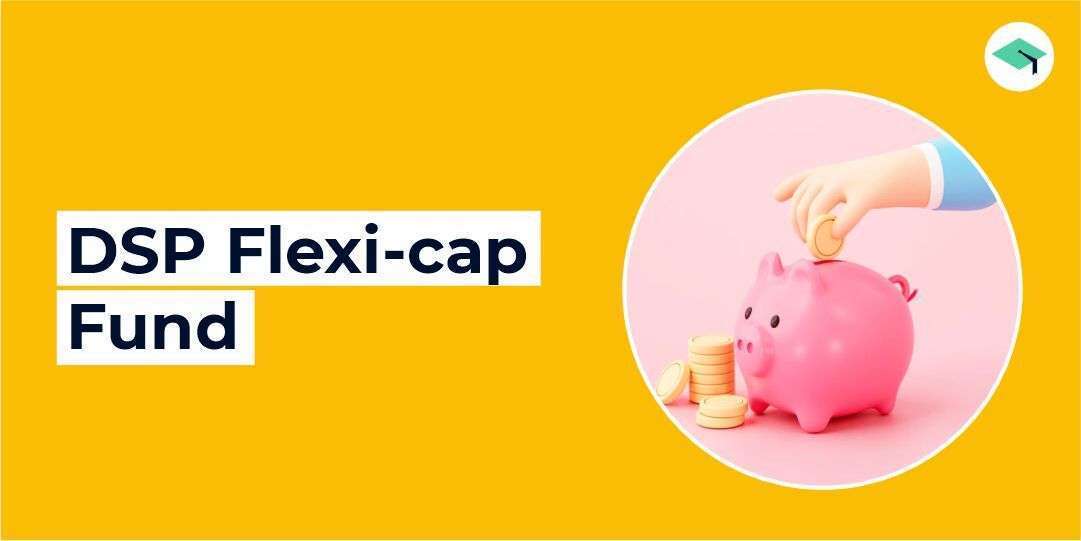 DSP Flexi Cap Fund - Overview, Performance, Portfolio