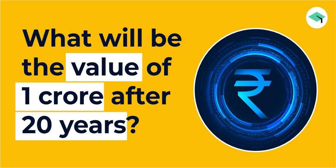 What will be the value of 1 crore after 20 years?