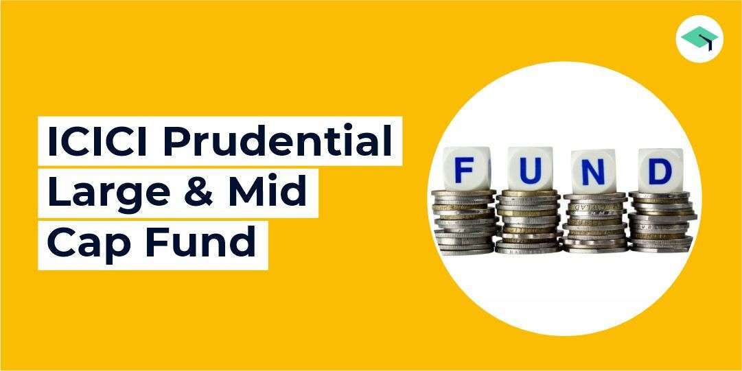 ICICI Prudential Large and Mid Cap Fund