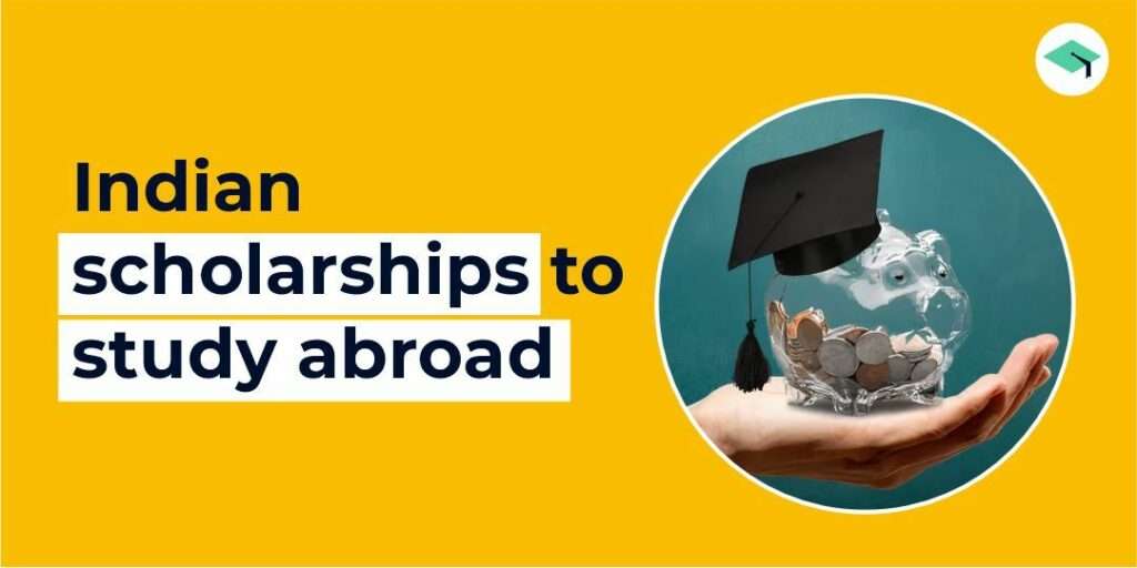 Indian scholarships to study abroad