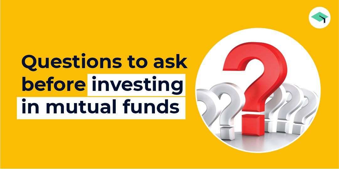 Questions to ask before investing in a mutual fund