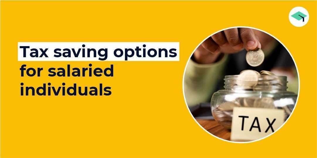 Tax saving options for salaried individuals