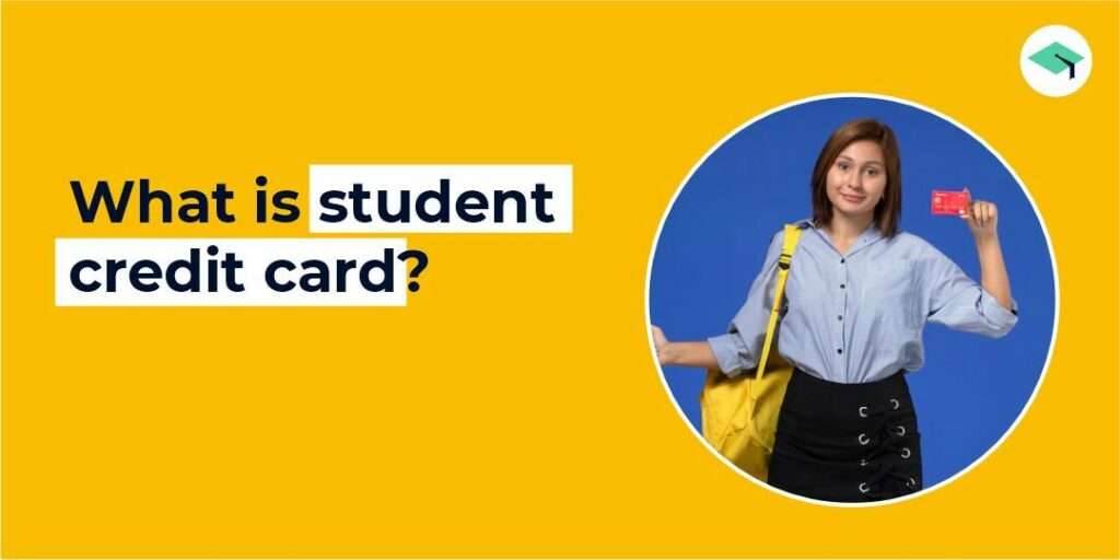 What is a student credit card