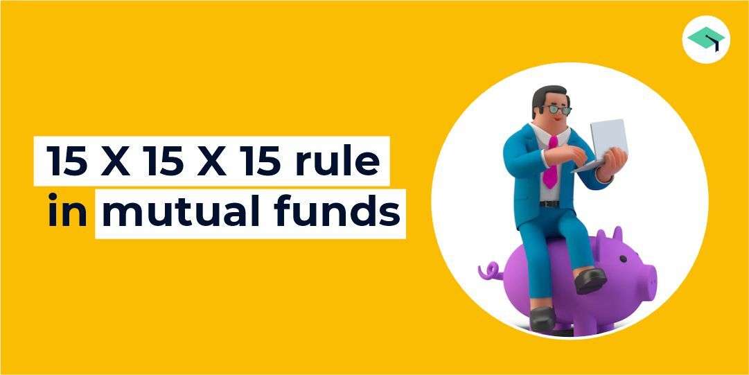 What is the 15*15*15 Rule in Mutual Funds?