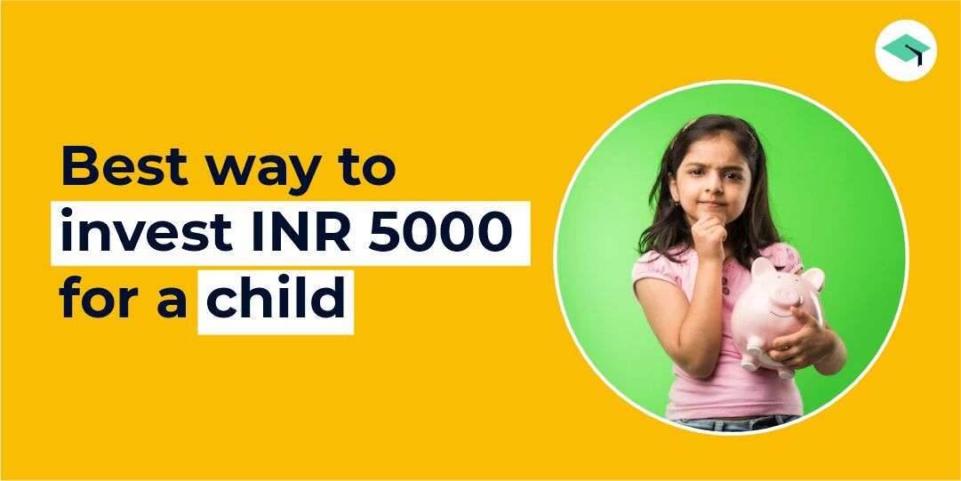 Best way to invest INR 5000 for a child