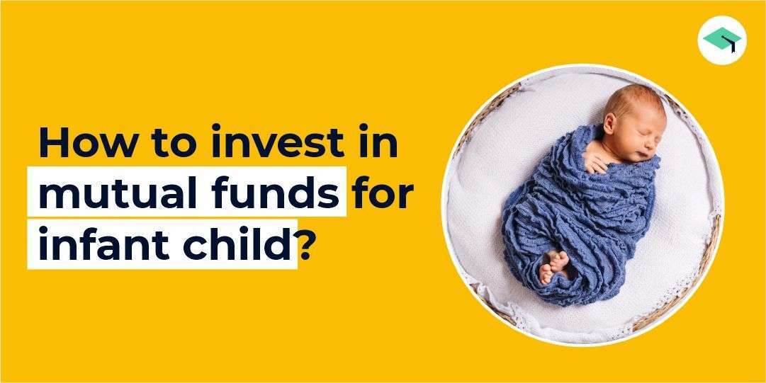 How to invest in mutual fund for infant child in India