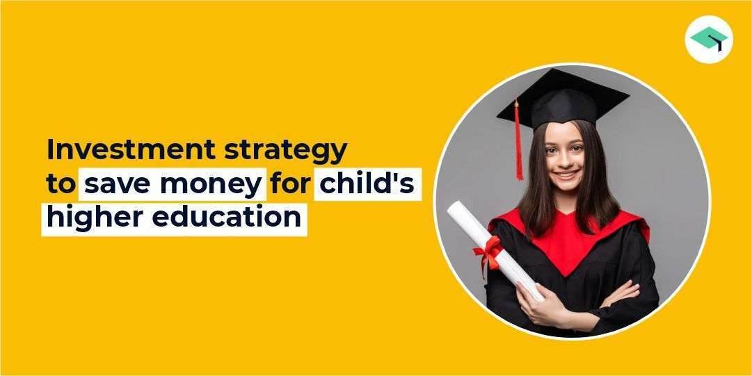 Investment strategy to save money for child's higher education