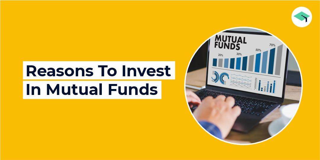 Reasons to Invest In Mutual Funds