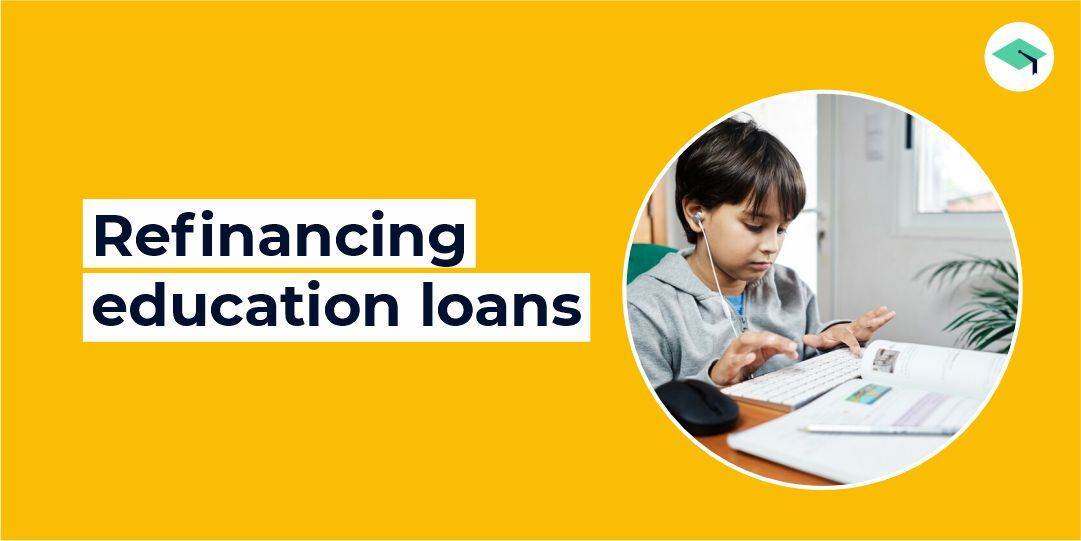 Process of refinancing education loans