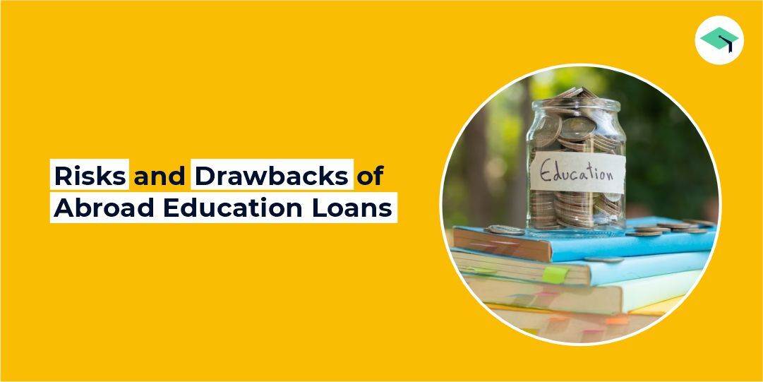 Risks and Drawbacks of Abroad Education Loans