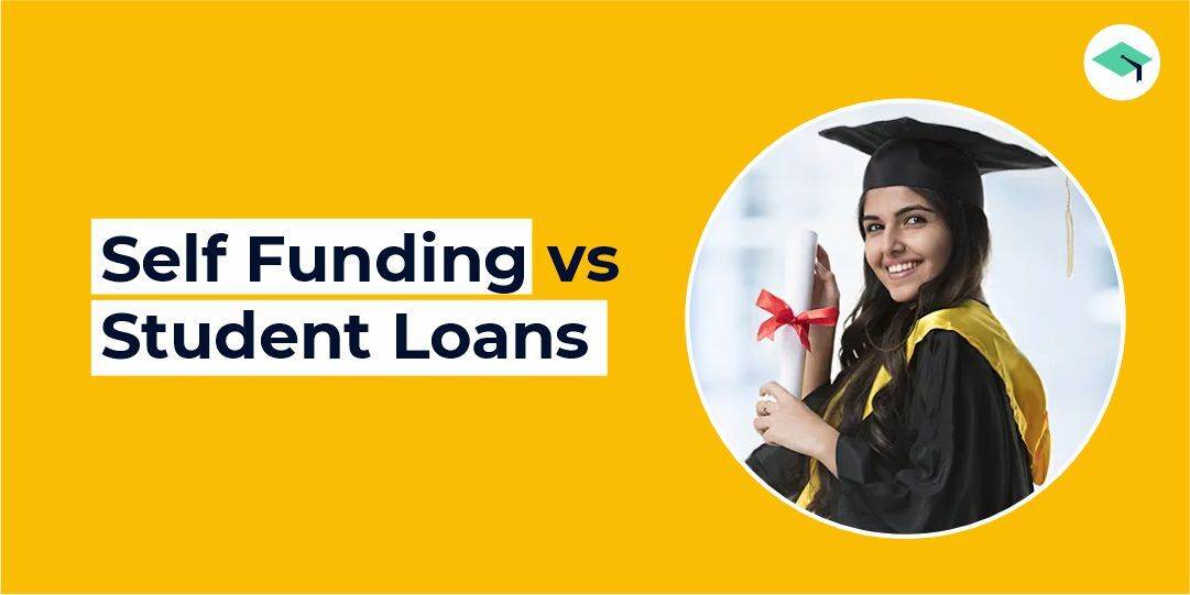 Self Funding vs Student Loans