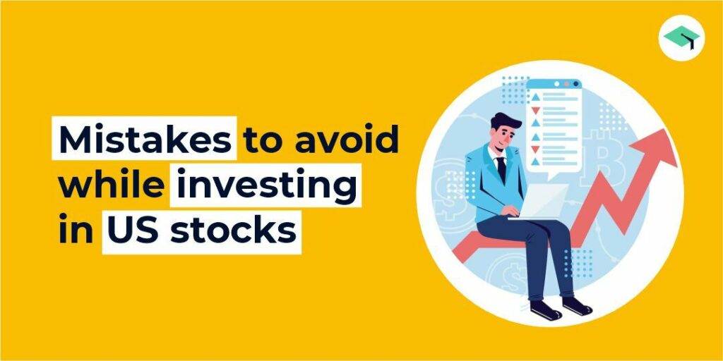 mistakes to avoid while investing in us stock market