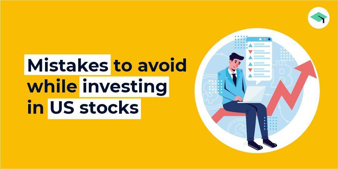 Top 10 mistakes to avoid when investing in the US stock market