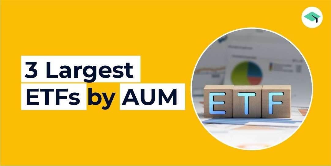 Which are the three largest ETFs by AUM?