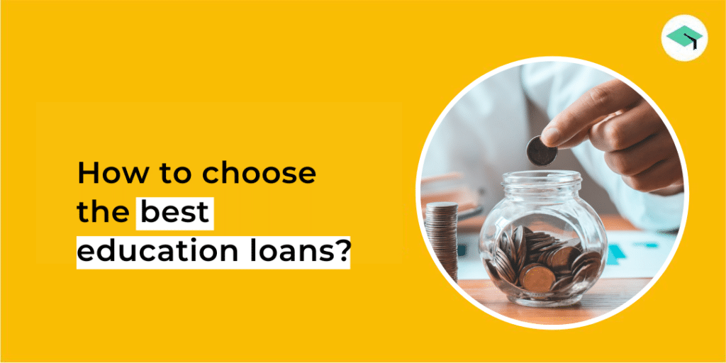 how to choose the best education loans