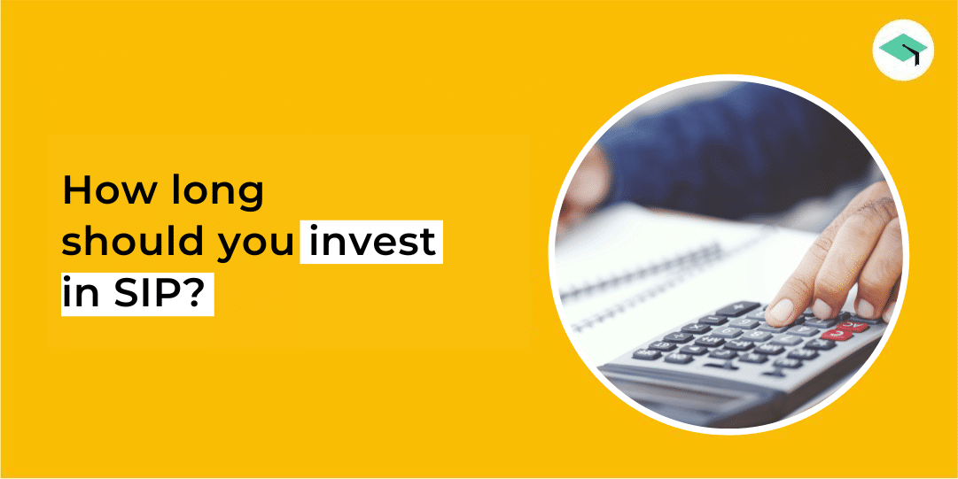 How long should you invest in SIP?