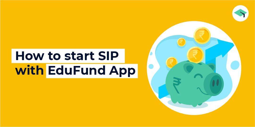 How to start a SIP on the EduFund App?