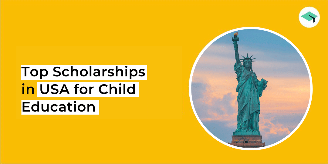Top Scholarships in USA for your child education