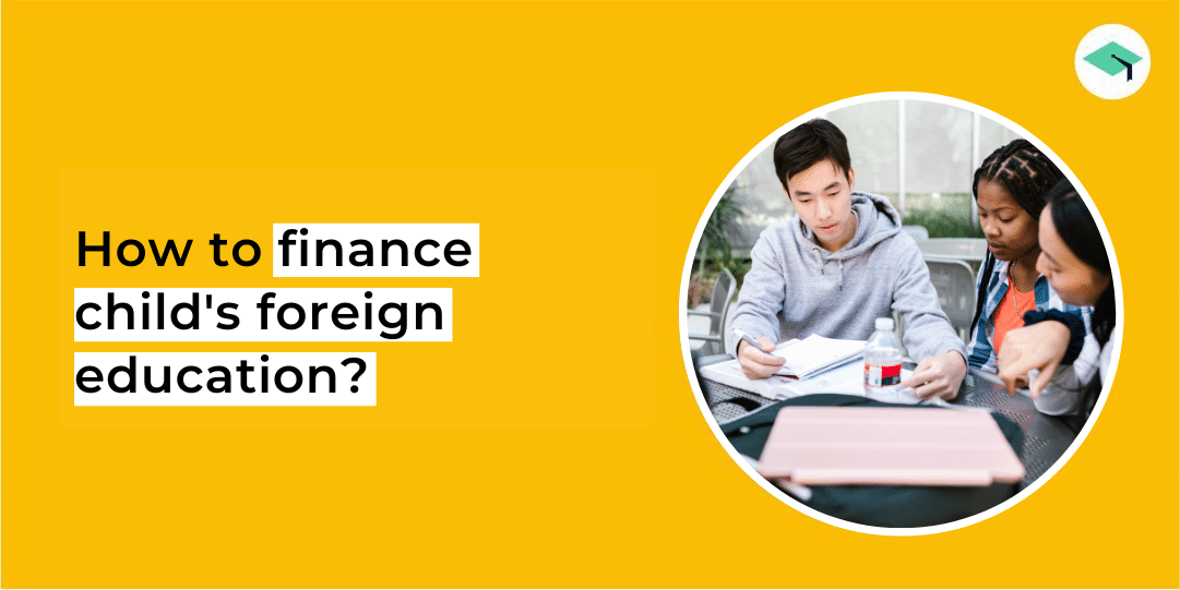 how to finance your child foreign education