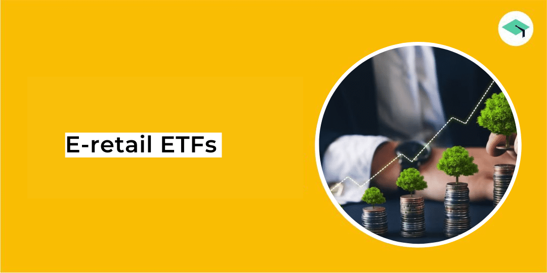 How to invest in E-Retail ETFs?