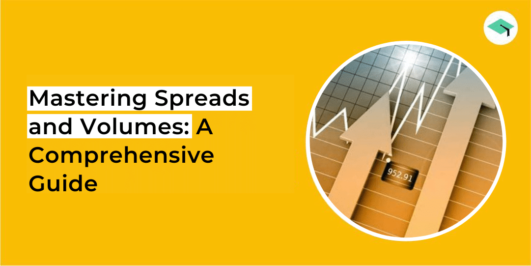 Mastering Spreads and Volumes A Comprehensive Guide