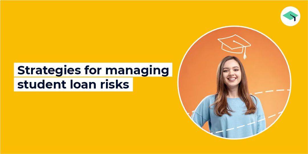 Strategies for managing student loan risks