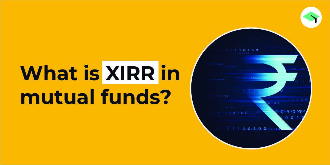 Maximize Your Returns: Exploring XIRR in Mutual Funds